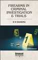 Firearms in Criminal Investigation & Trials